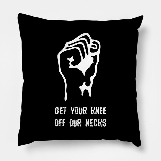 Get Your Knee Off Our Necks Pillow by Black Pumpkin