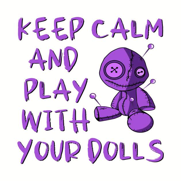 Purple Keep Calm and Play with your Dolls Cheeky Witch® by Cheeky Witch