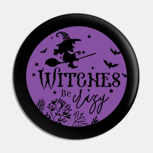 Witches Be Crazy Pin