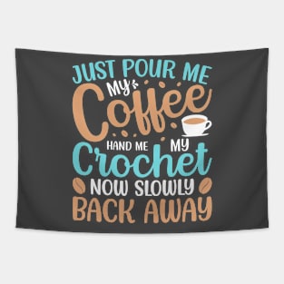 Coffee and Crochet and Back Away T-Shirt Tapestry