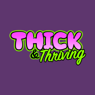 Thick & Thriving T-Shirt