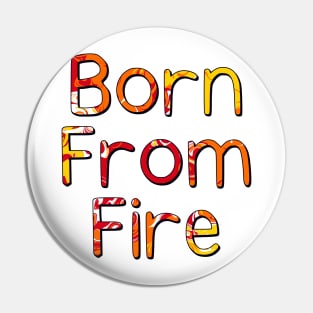 born from fire Pin