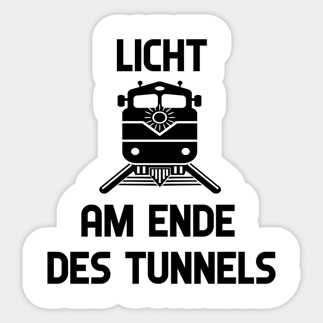 Licht Am Ende Des Tunnels Lustige Hoffnung Sprueche Sticker Teepublic