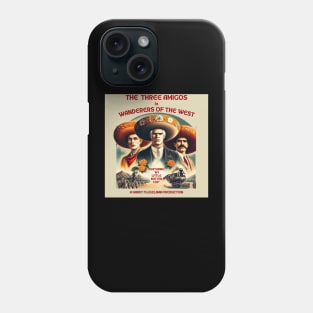 Three Amigos: Wanderers Of The West Phone Case