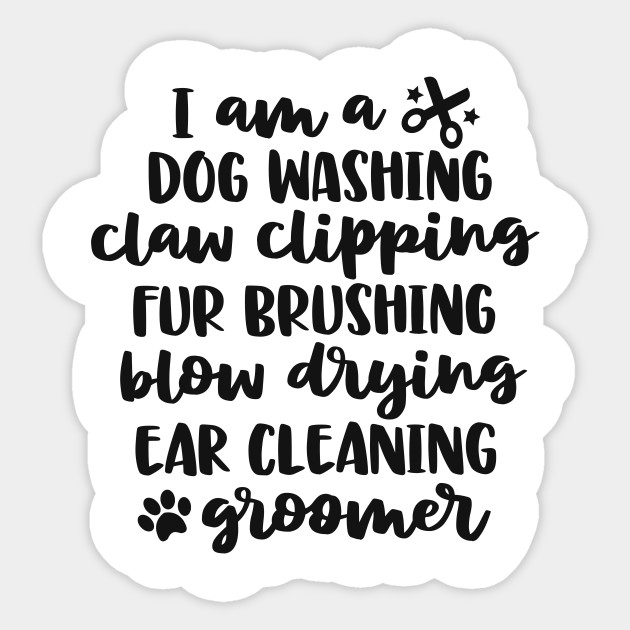 Shirts Cute Quote Dog Grooming Gifts