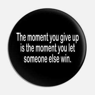 Never give up - motivational t-shirt idea gift Pin