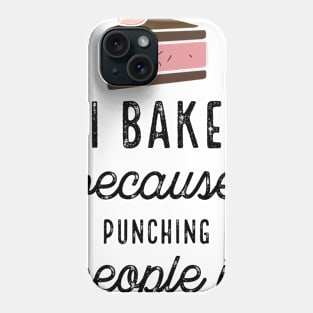 I Bake Because With Piece Of Cake Phone Case