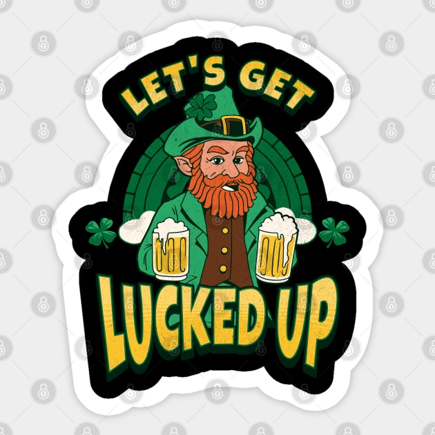 Let's Get Lucked Up Funny St Patricks Day Drinking Men Women T-Shirt Let's Get Lucked Up Funny St Patricks Day Drinking Men Women T-Shirt