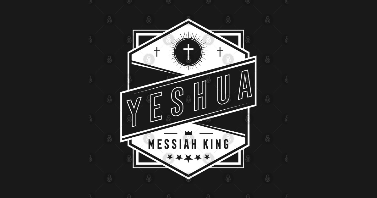 YESHUA MESSIAH KING - Yeshua - Sticker | TeePublic