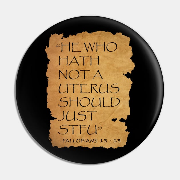 He who hath not a uterus should just STFU Fallopians 13 : 13 Pin by NTeez01