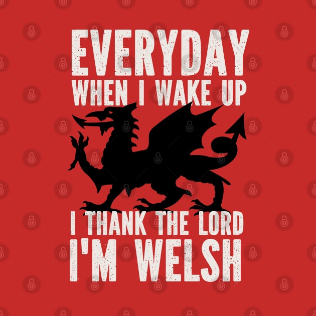 I Thank The Lord I'm Welsh by Teessential