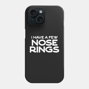 I have a few nose rings Phone Case