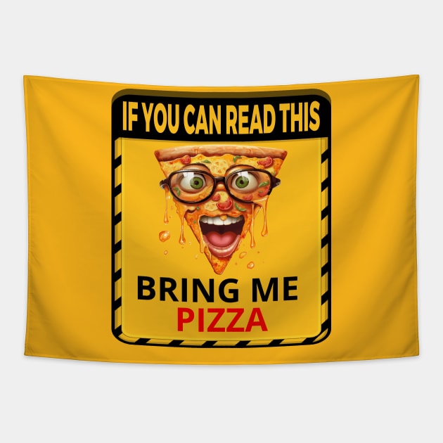 If you can read this, bring me pizza Tapestry by ArtfulDesign