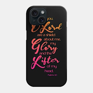 Psalm 3:3 you oh Lord are sheild about me Phone Case