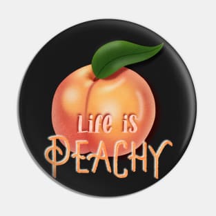 Life is just Peachy Food Art Pin