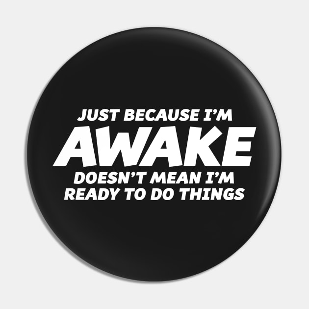 JUST BECAUSE I'M AWAKE Pin by Mariteas