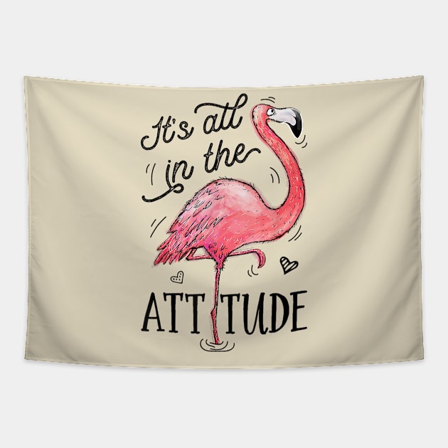 Its All In The Attitude Funny Pink Flamingo Watercolor Gift T-Shirt, flamingo lovers gift Tapestry by Kingostore