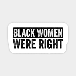 Black-Women-Were-Right Magnet