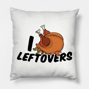 I Love Leftover Turkey Dinner Pillow