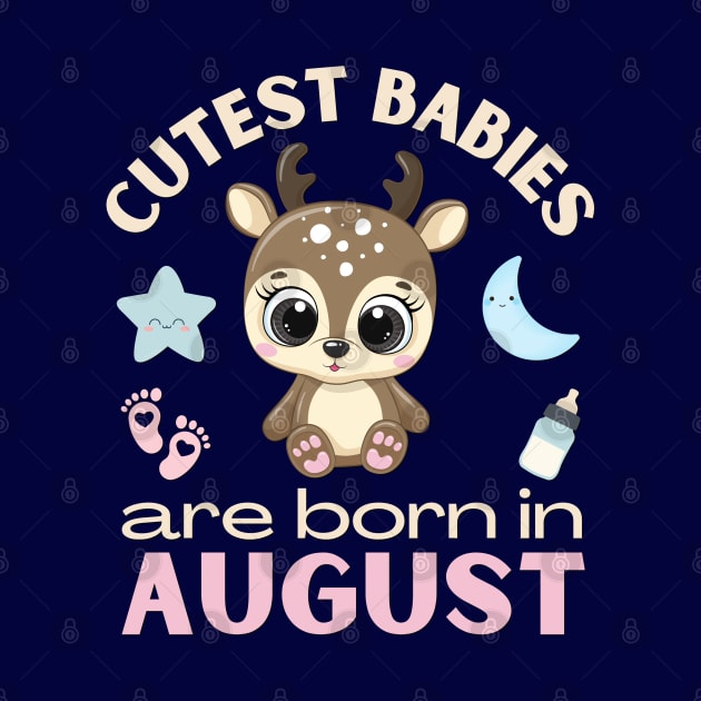 Cutest babies are born in August for August birhday girl womens baby deer by BoogieCreates