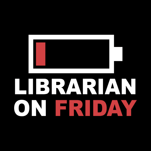 Librarian On Friday Low Battery by Jenna Lyannion