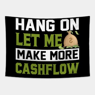 Hang On Let Me Make More Cashflow Tapestry