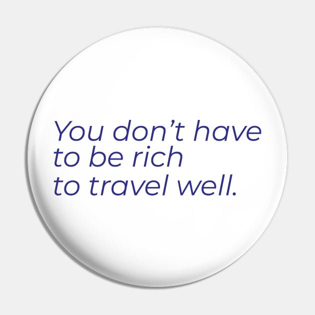 You don't have to be rich to travel well Pin by ADVENTURE INC