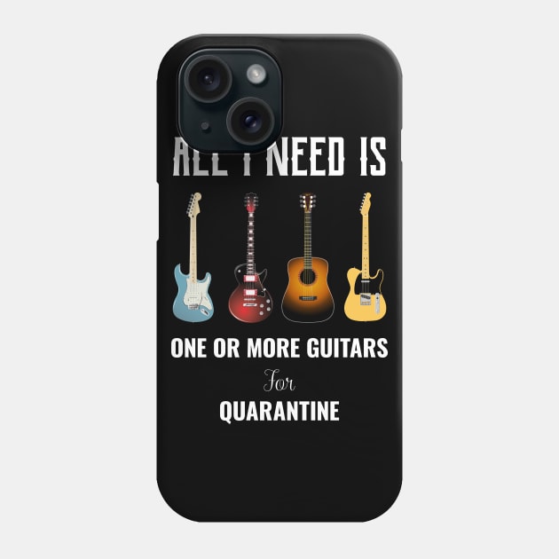 All I Need Is One Or More Guitars For Quarantine Phone Case by sanjayaepy