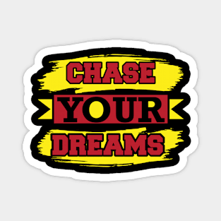 Chase Your Dreams T Shirt For Women Men Magnet