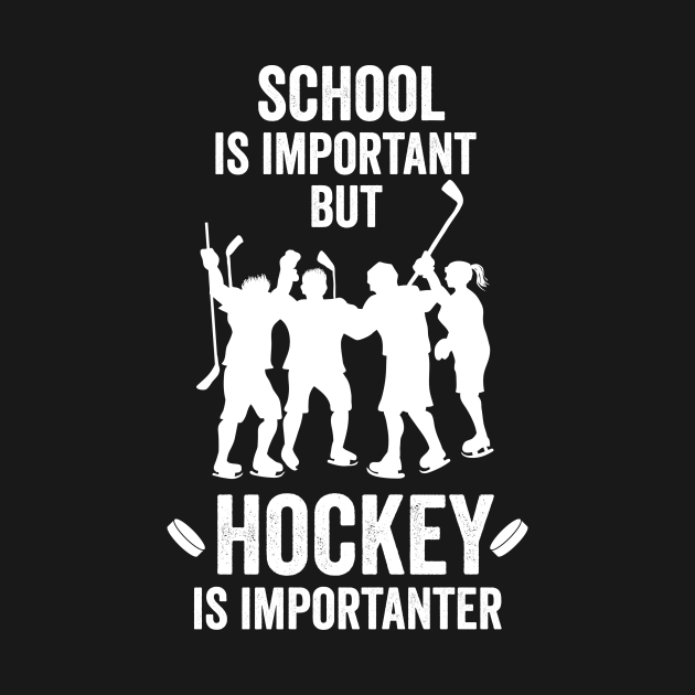 School Is Important But Hockey Is Importanter Shirt Hockey Gift For