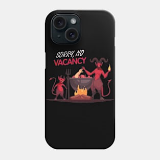 Sorry, no vacancy Phone Case