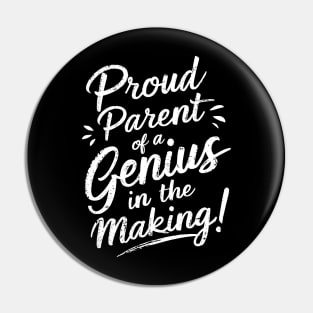 Proud Parent of a Genius in the Making! Pin