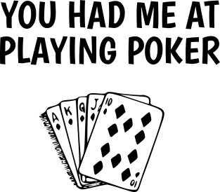 you had me at playing poker Magnet