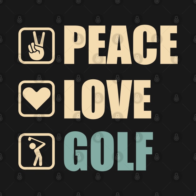 Peace Love Golf - Funny Golfers Gift by DnB