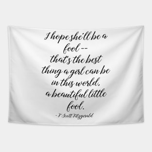 Beautiful little fool - Fitzgerald quote Tapestry