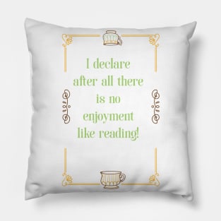 Enjoy Reading Jane Austen Teacup Pillow