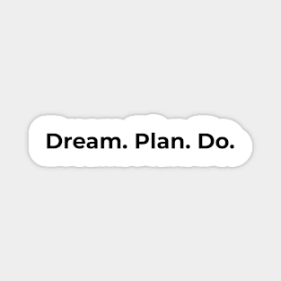 Quotes - Dream Plan Do Magnet