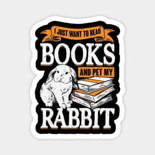 I Just Want To Read Books And Pet My Rabbit Magnet