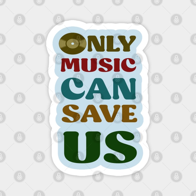 only music can save us Magnet by tioooo
