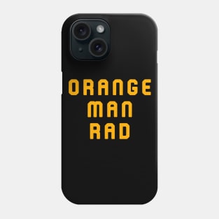 Orange man rad Phone Case