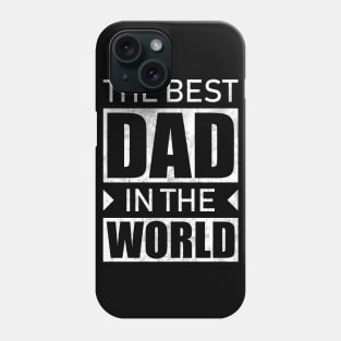 The Best Dad In The World Phone Case