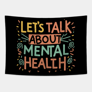 Lets talk about Mental Health. Tapestry