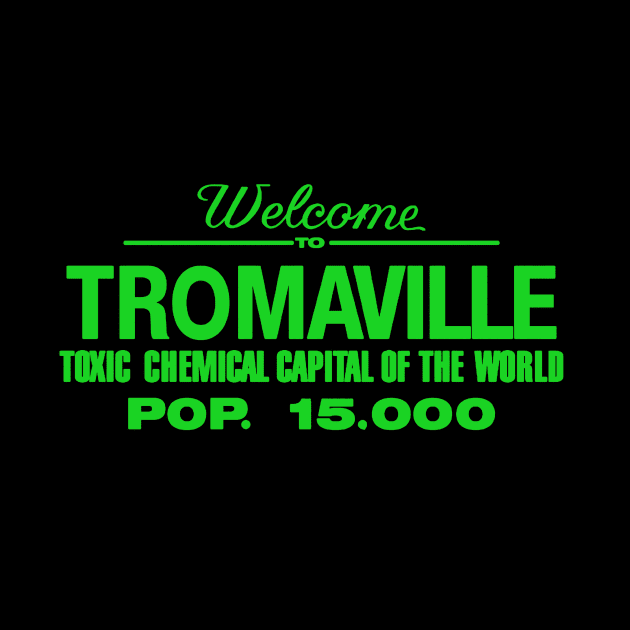 Welcome to Tromaville by Lousy Shirts