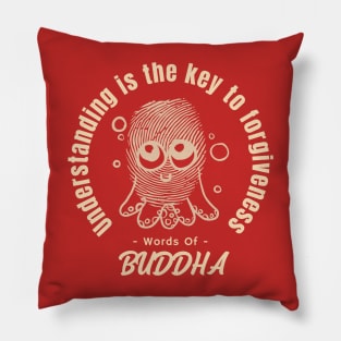 To understand everything is to forgive everything. Gratitude. Forgiveness. Mind Power. Pillow