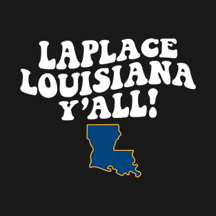 Laplace Louisiana Y'all - LA Flag Cute Southern Saying T-Shirt