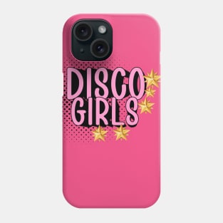 DISCO GIRLS Phone Case