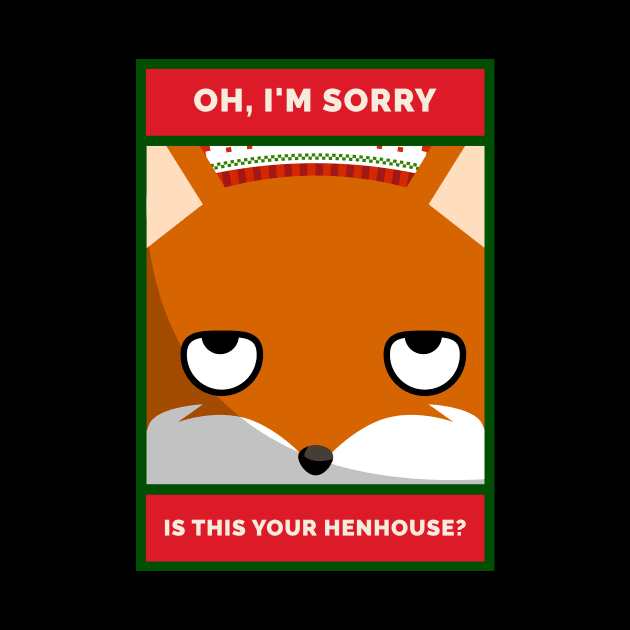 Oh, I'm Sorry. Is this YOUR Henhouse Grouchy Christmas Fox by DanielLiamGill