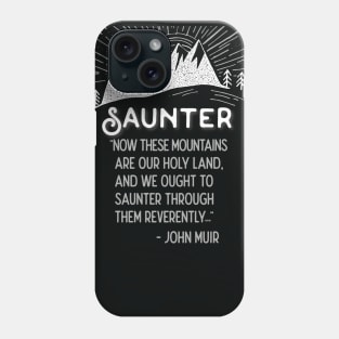 Saunter John Muir Quote Phone Case