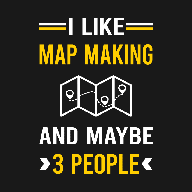 3 People Map Making Maker Mapmaking Mapmaker Cartography Cartographer by Good Day