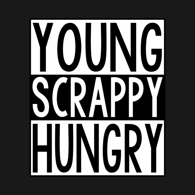 Young, Scrappy, and Hungry Hamilton the Musical inspired Hamilton